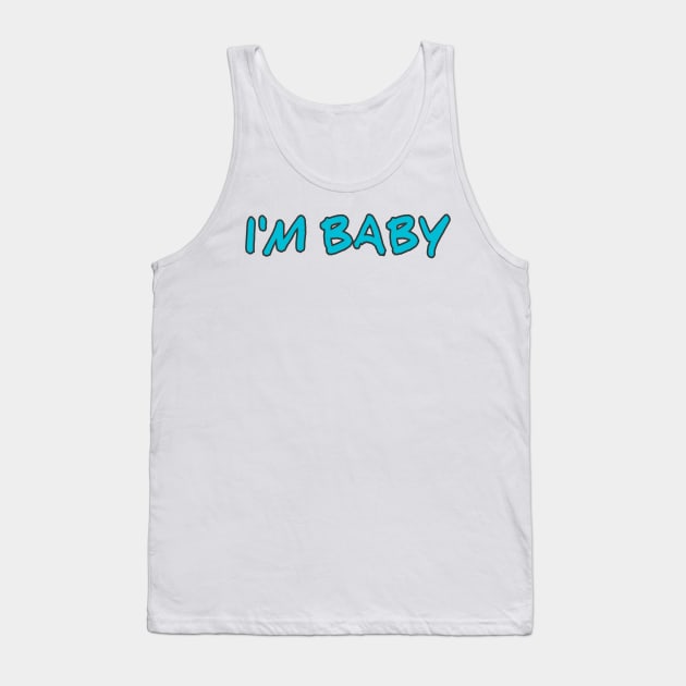 I'm Baby Tank Top by ComeBacKids